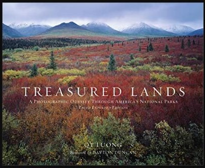 Treasured Lands: A Photographic Odyssey Through America's National Parks, by QT Luong